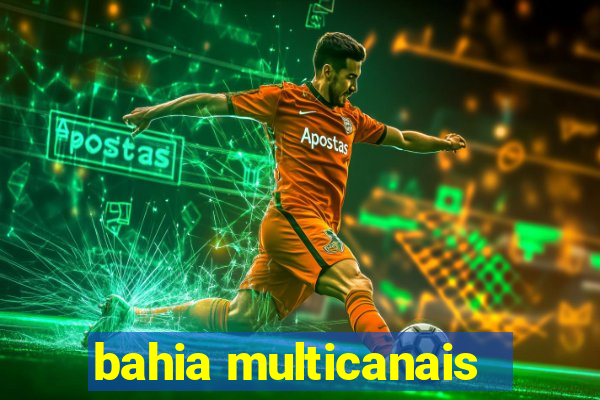 bahia multicanais